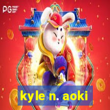 kyle n. aoki